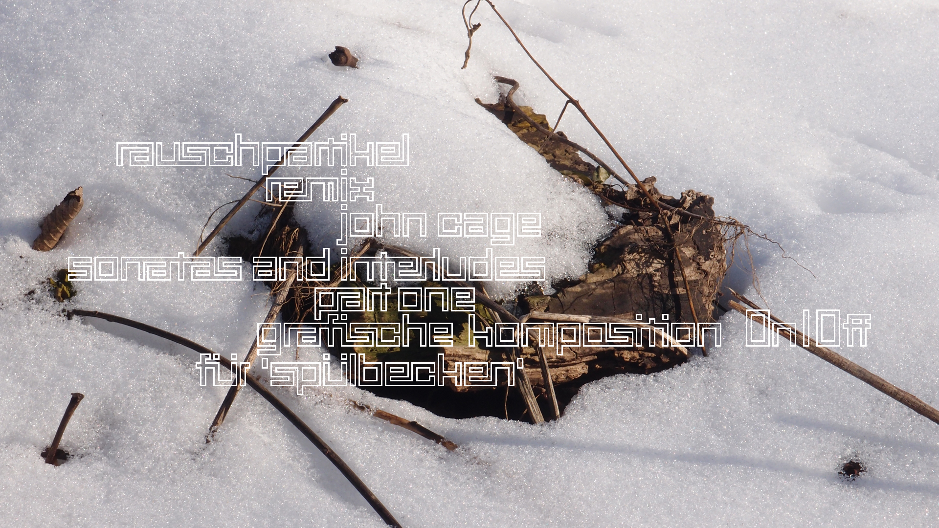 2021-01-30 Wasser in der Sp�le II, On-Off (Remix John Cage 'Sonatas & Interludes') (Komposition, Remix, Recording, Foto)